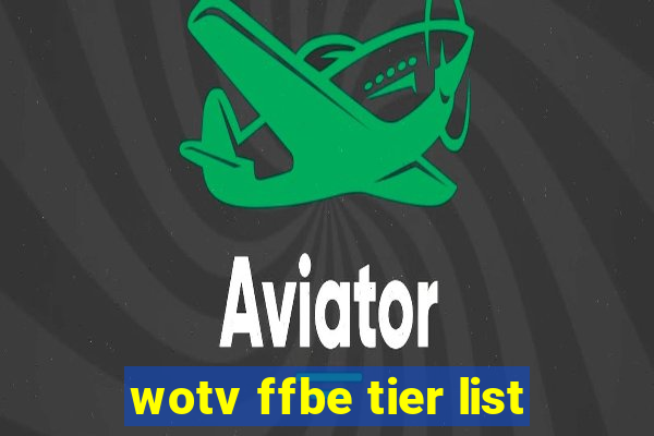 wotv ffbe tier list